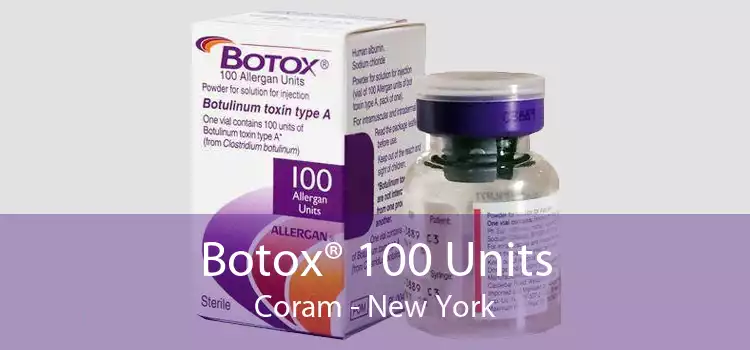 Botox® 100 Units Coram - New York