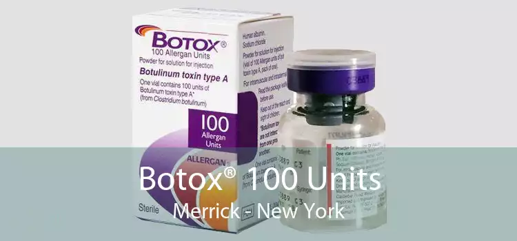 Botox® 100 Units Merrick - New York