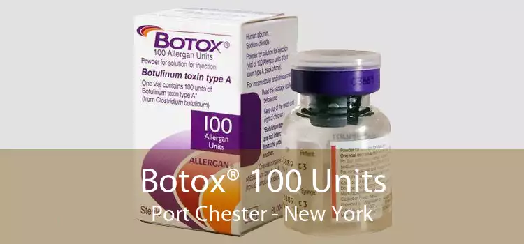 Botox® 100 Units Port Chester - New York