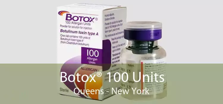Botox® 100 Units Queens - New York