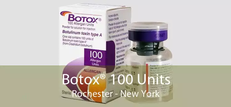 Botox® 100 Units Rochester - New York