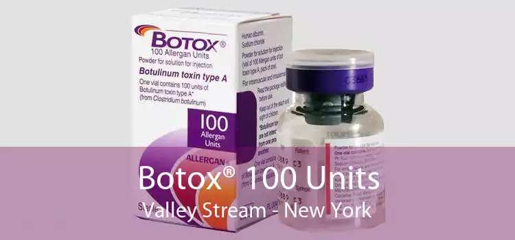 Botox® 100 Units Valley Stream - New York