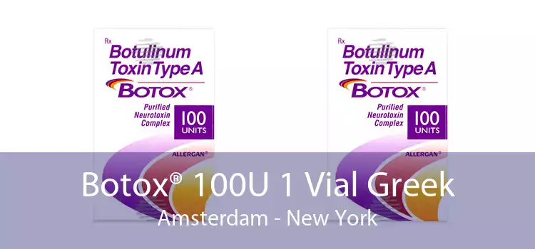 Botox® 100U 1 Vial Greek Amsterdam - New York