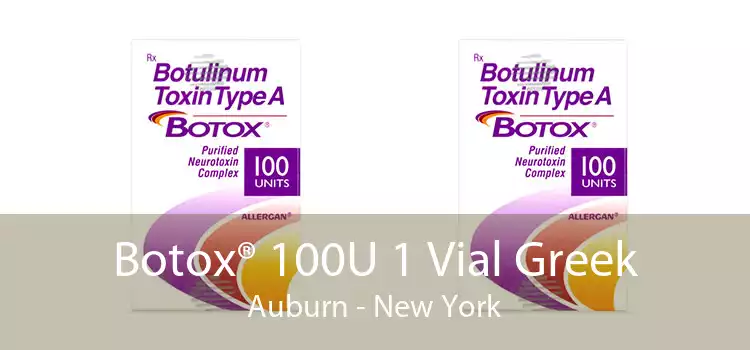 Botox® 100U 1 Vial Greek Auburn - New York