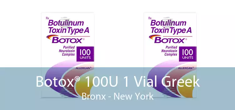 Botox® 100U 1 Vial Greek Bronx - New York
