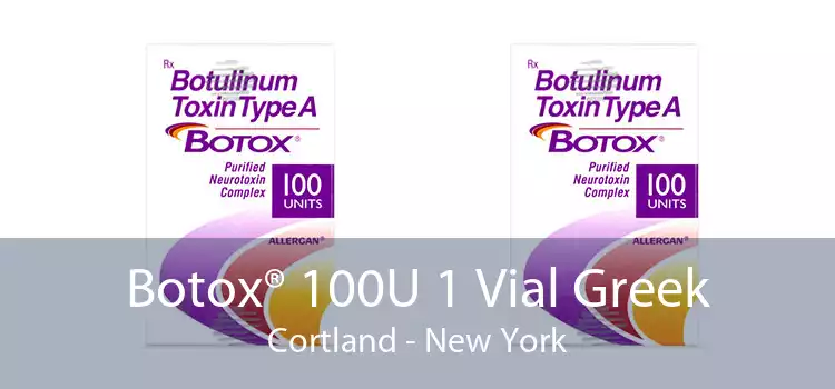 Botox® 100U 1 Vial Greek Cortland - New York