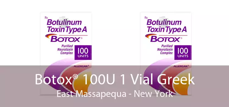 Botox® 100U 1 Vial Greek East Massapequa - New York