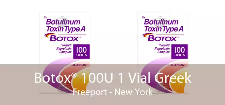 Botox® 100U 1 Vial Greek Freeport - New York