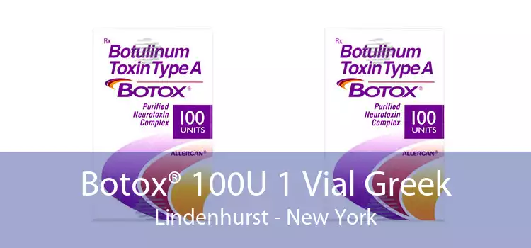 Botox® 100U 1 Vial Greek Lindenhurst - New York