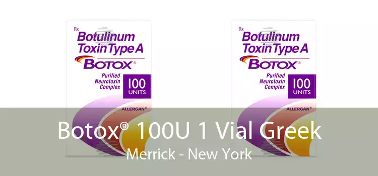 Botox® 100U 1 Vial Greek Merrick - New York