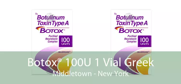 Botox® 100U 1 Vial Greek Middletown - New York