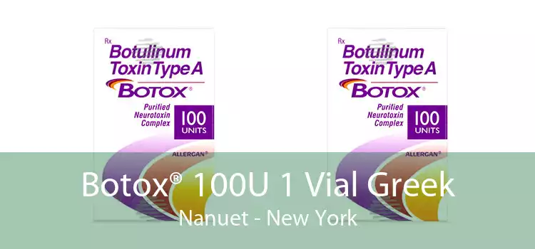 Botox® 100U 1 Vial Greek Nanuet - New York