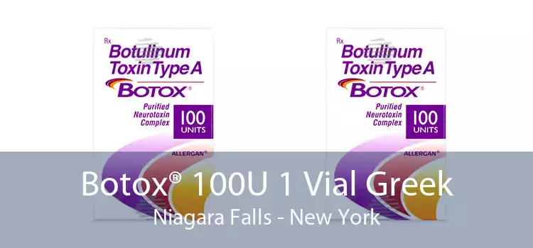 Botox® 100U 1 Vial Greek Niagara Falls - New York