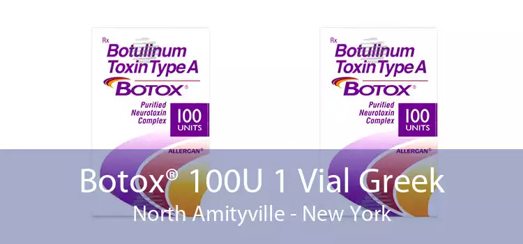 Botox® 100U 1 Vial Greek North Amityville - New York