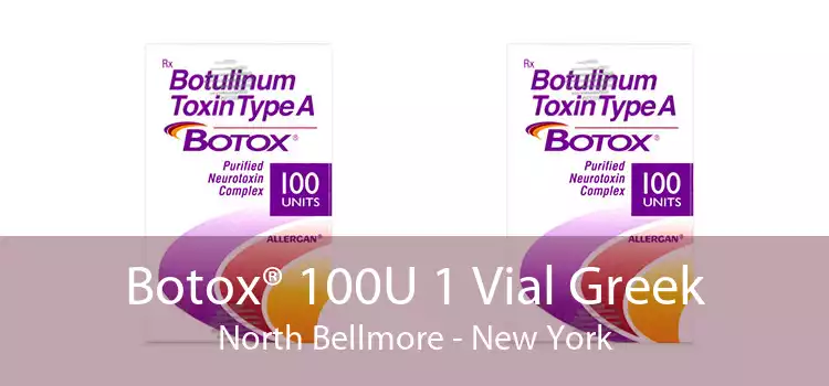 Botox® 100U 1 Vial Greek North Bellmore - New York