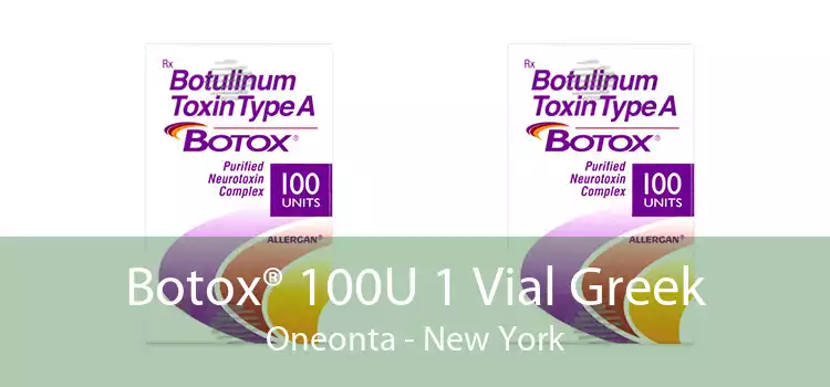 Botox® 100U 1 Vial Greek Oneonta - New York
