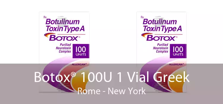 Botox® 100U 1 Vial Greek Rome - New York