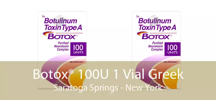 Botox® 100U 1 Vial Greek Saratoga Springs - New York