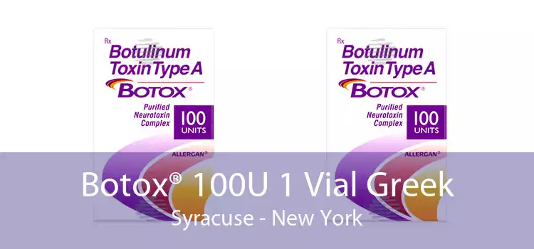 Botox® 100U 1 Vial Greek Syracuse - New York