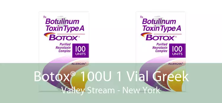 Botox® 100U 1 Vial Greek Valley Stream - New York