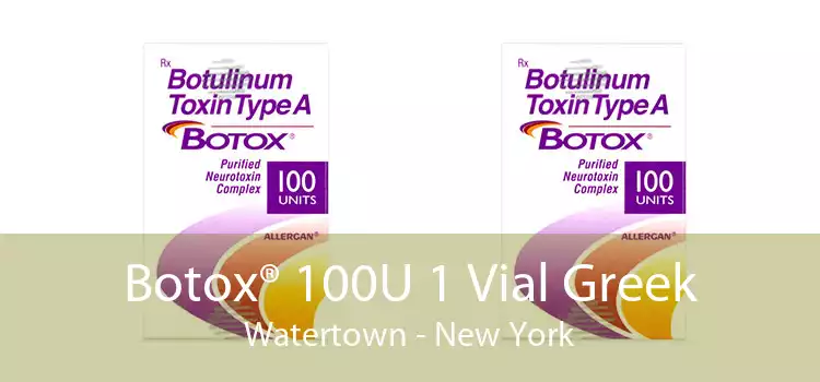 Botox® 100U 1 Vial Greek Watertown - New York