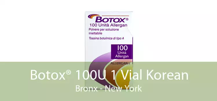 Botox® 100U 1 Vial Korean Bronx - New York