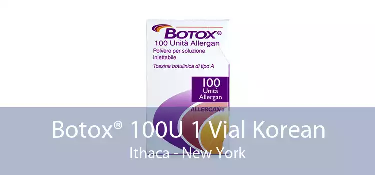 Botox® 100U 1 Vial Korean Ithaca - New York