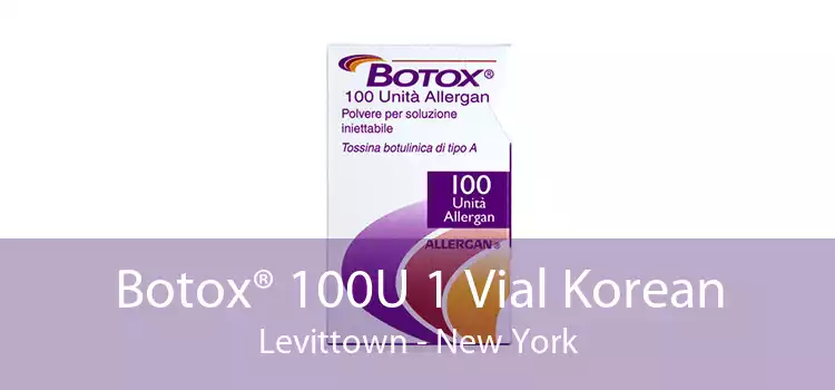 Botox® 100U 1 Vial Korean Levittown - New York