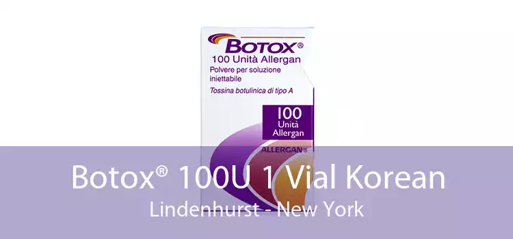 Botox® 100U 1 Vial Korean Lindenhurst - New York