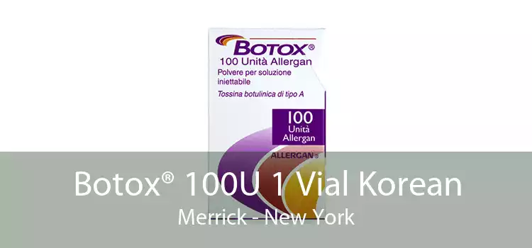 Botox® 100U 1 Vial Korean Merrick - New York