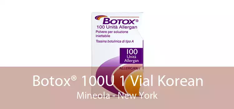 Botox® 100U 1 Vial Korean Mineola - New York