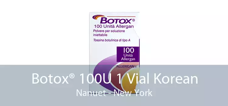 Botox® 100U 1 Vial Korean Nanuet - New York
