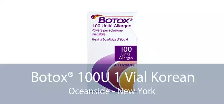 Botox® 100U 1 Vial Korean Oceanside - New York