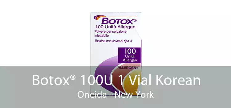 Botox® 100U 1 Vial Korean Oneida - New York