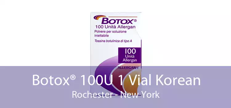 Botox® 100U 1 Vial Korean Rochester - New York