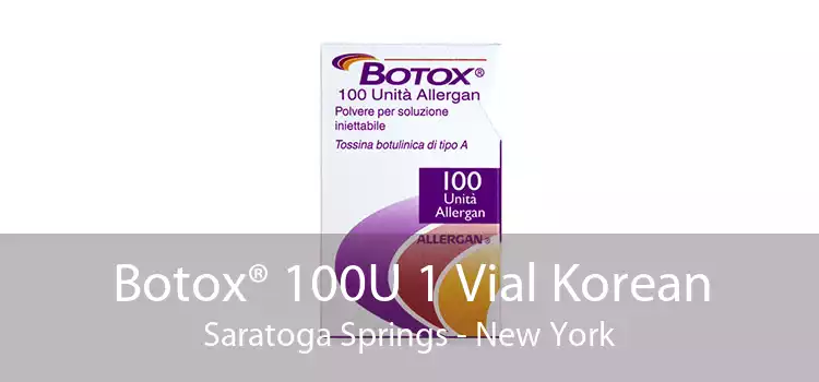 Botox® 100U 1 Vial Korean Saratoga Springs - New York