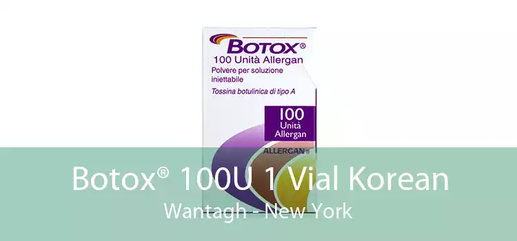 Botox® 100U 1 Vial Korean Wantagh - New York