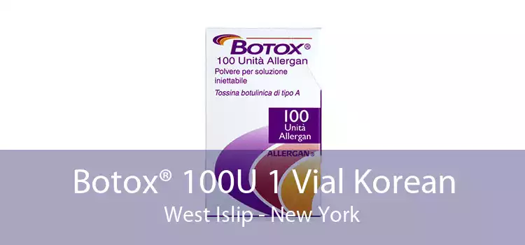 Botox® 100U 1 Vial Korean West Islip - New York