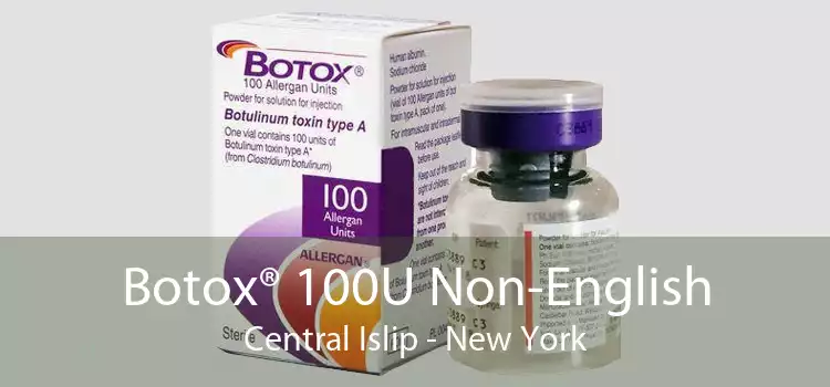Botox® 100U Non-English Central Islip - New York
