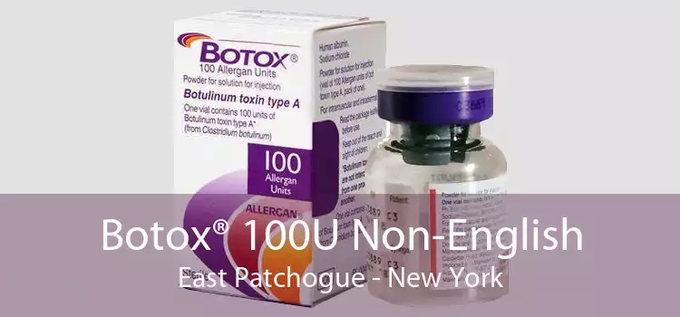 Botox® 100U Non-English East Patchogue - New York