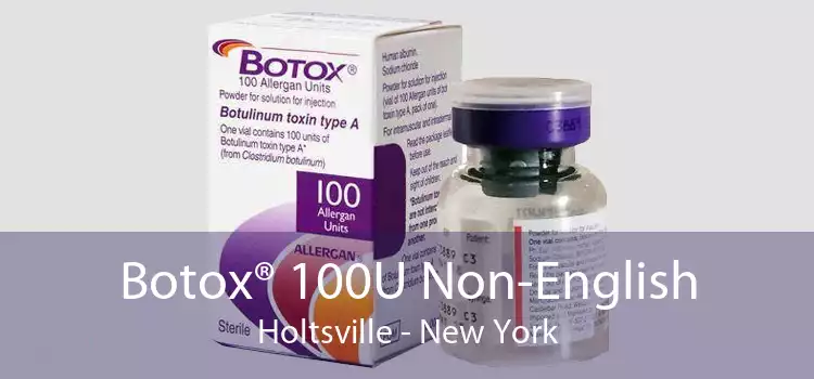 Botox® 100U Non-English Holtsville - New York
