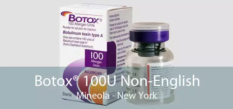 Botox® 100U Non-English Mineola - New York