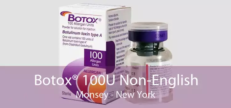 Botox® 100U Non-English Monsey - New York