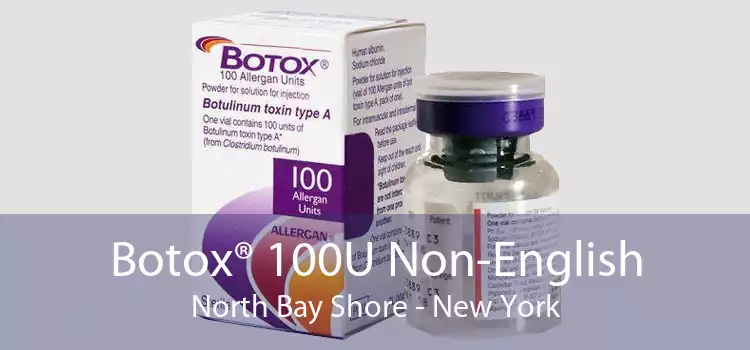 Botox® 100U Non-English North Bay Shore - New York