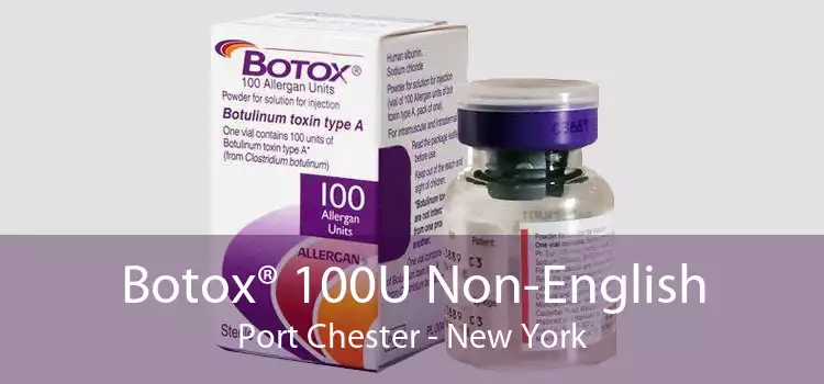 Botox® 100U Non-English Port Chester - New York