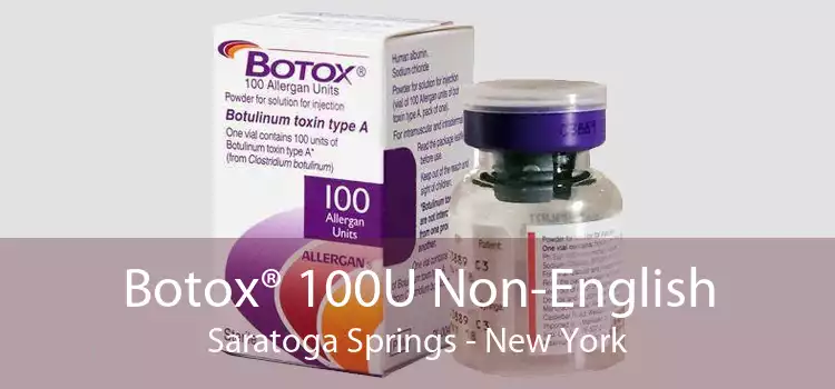 Botox® 100U Non-English Saratoga Springs - New York