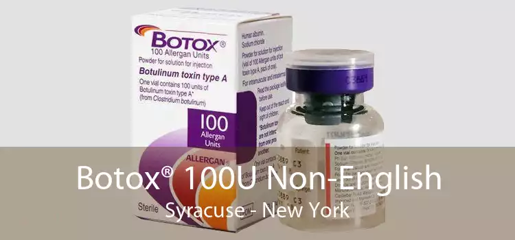 Botox® 100U Non-English Syracuse - New York