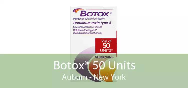 Botox® 50 Units Auburn - New York
