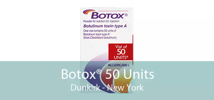 Botox® 50 Units Dunkirk - New York