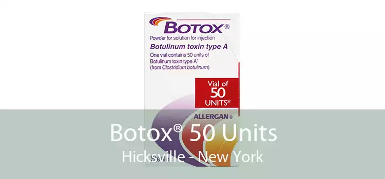 Botox® 50 Units Hicksville - New York